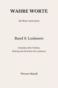Wahre Worte – Band 3: Loslassen