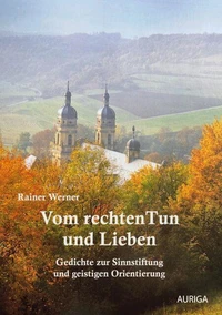 Vom rechten Tun und Lieben