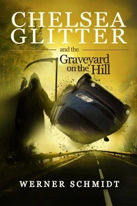 Chelsea Glitter and the Graveyard on the Hill