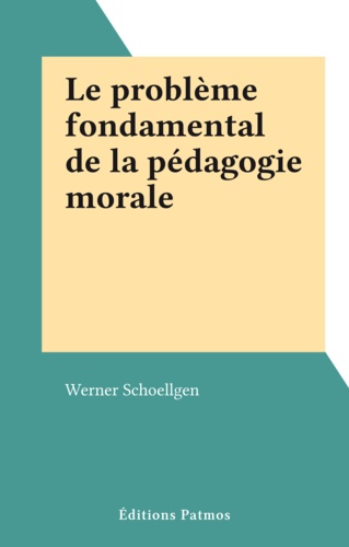 Le problème fondamental de la pédagogie morale