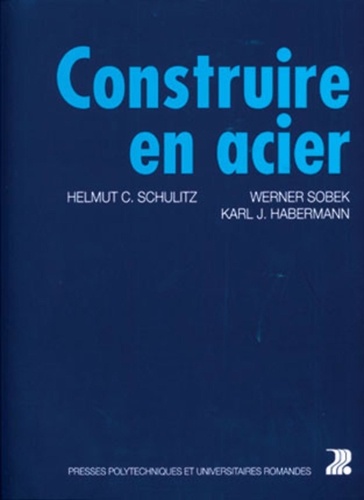 Werner Sobek et Karl-J Habermann - Construire en acier.