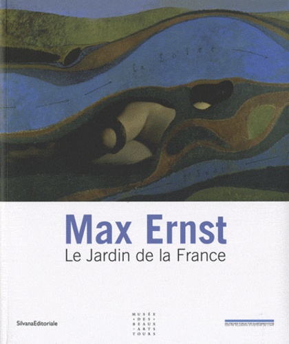 Werner Spies et Sophie Join-Lambert - Max Ernst - Le Jardin de la France.