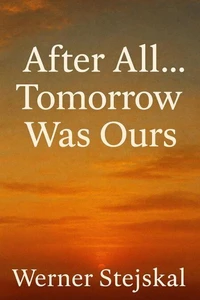After All Tomorrow Was Ours