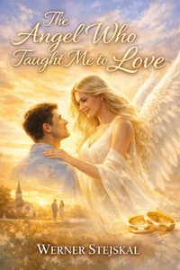The Angel Who Taught Me To Love