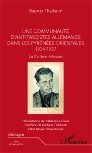 Werner Thalheim - Une communauté d'antifascistes allemands dans les Pyrénées Orientales (1934-1937) - La Coûme-Mosset.