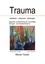 Trauma  verstehen - erkennen - behandeln. Diagnostik und Behandlung der Traumafolgestörungen - eine aktuelle Übersicht