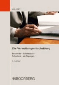 Werner Volkert - Die Verwaltungsentscheidung - Bescheide - Schriftsätze - Schreiben - Verfügungen.