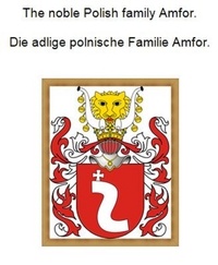 Télécharger des livres gratuits en ligne torrent The noble Polish family Amfor. Die adlige polnische Familie Amfor. (French Edition) par Werner Zurek