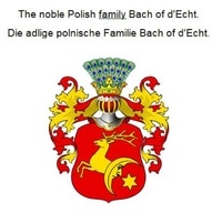 Werner Zurek - The noble Polish family Bach of d'Echt. Die adlige polnische Familie Bach of d'Echt..