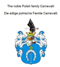 Werner Zurek - The noble Polish family Carnevalli. Die adlige polnische Familie Carnevalli..