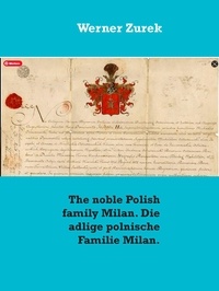 Werner Zurek - The noble Polish family Milan. Die adlige polnische Familie Milan..