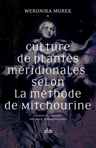 Weronika Murek - Culture de plantes méridionales selon la méthode de Mitchourine.