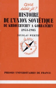 Histoire De L'Union Sovietique De Khrouchtchev A Gorbatchev (1953-1985).1ere Edition