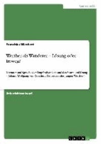 Werther als Wanderer - Lösung oder Irrweg? - Literatur und Sprache der Empfindsamkeit und des Sturm und Drang - Johann Wolfgang von Goethe: "Die Leiden des jungen Werther".