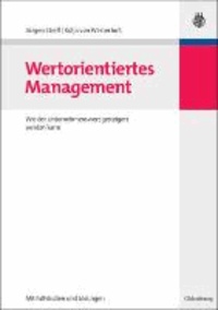 Wertorientiertes Management - Wie der Unternehmenswert gesteigert werden kann - mit Fallstudien und Lösungen.