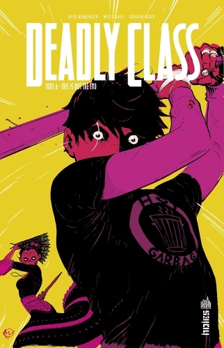 Deadly Class - Tome 6 - This is Not the End