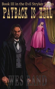 Payback is Hell: Book III in the Evil Stryker Series