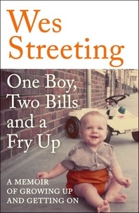 Wes Streeting - One Boy, Two Bills and a Fry Up - A Memoir of Growing Up and Getting On.