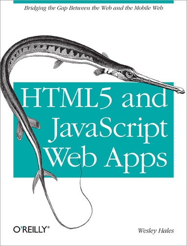 Wesley Hales - HTML5 and JavaScript Web Apps.