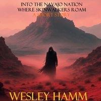 Into the Navajo Nation Where Skinwalkers Roam
