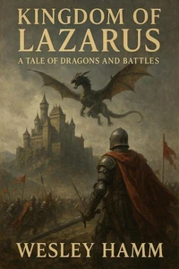 Kingdom of Lazarus A Tale Of Dragons And Battles