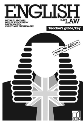 Wesley Hutchinson et David Holden - English for Law - Teacher's Guide/key.