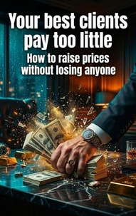 Your best clients pay too little