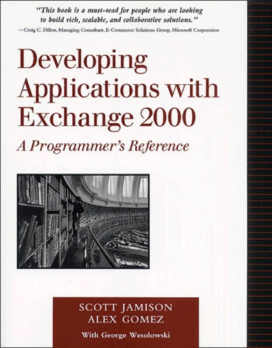  Wesolowski et Scott Jamison - Developing Applications With Exchange 2000. A Programmer'S Reference.