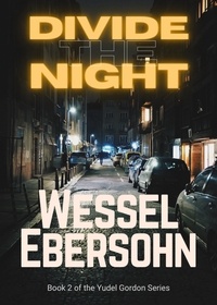  Wessel Ebersohn - Divide the Night - Yudel Gordan Stories, #2.