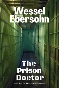  Wessel Ebersohn - The Prison Doctor - Beloved Childe Stories, #2.