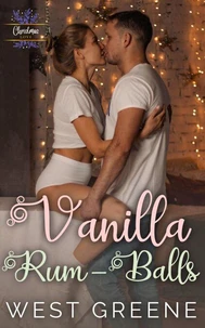Vanilla Rum-Balls: A Friends to Lovers Romance