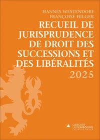 Recueil de jurisprudence de droit des successions et des libéralités 2025