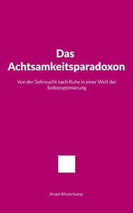Das Achtsamkeitsparadoxon