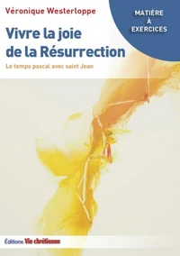 Vivre la joie de la résurrection