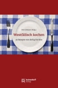 Westfälisch kochen - 50 Rezepte von deftig bis fein.