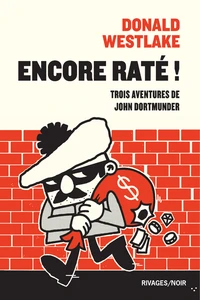 Encore raté ! Trois aventures de John Dortmunder