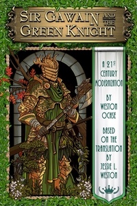  Weston Ochse et  Eric J. Guignard - Sir Gawain and the Green Knight: A 21st Century Modernization.