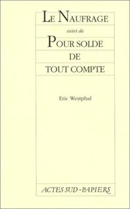 Le Naufrage. (suivi de) Pour solde de tout compte