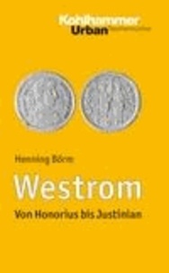 Westrom - Von Honorius bis Justinian.