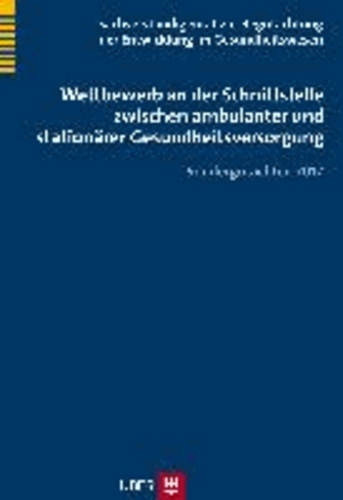 Wettbewerb an derSchnittstelle zwischen ambulanter und stationärer Gesundheitsversorgung - Sondergutachten 2012.