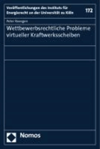 Wettbewerbsrechtliche Probleme virtueller Kraftwerksscheiben.