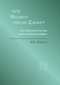 Eine Religion für die Zukunft
