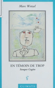 En Temoin De Trop. Semper Cogito
