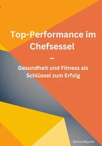 Top-Performance im Chefsessel