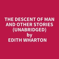 The Descent Of Man And Other Stories (Unabridged)