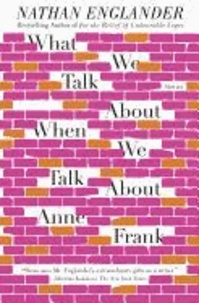 What We Talk About When We Talk About Anne Frank - Stories.