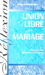 Union libre ou mariage : Une réflexion biblique et pastorale