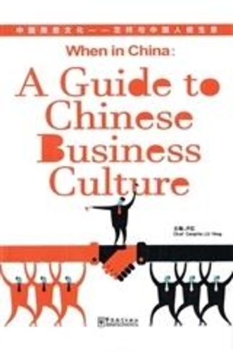 Hong Lu - WHEN IN CHINA: A GUIDE TO CHINESE BUSINESS CULTURE (Bilingue chinois + Pinyin- anglais).
