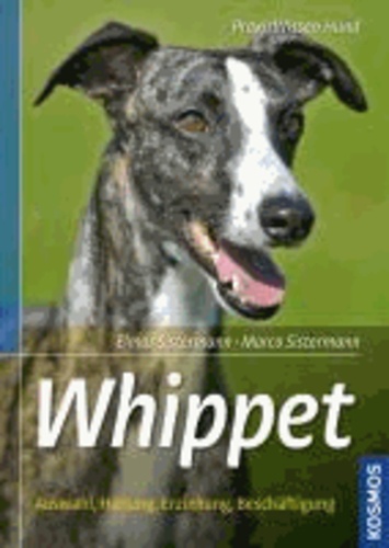 Whippet - Auswahl, Haltung, Erziehung, Beschäftigung.