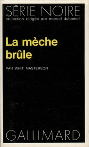 Whit Masterson - La Mèche brûle.
